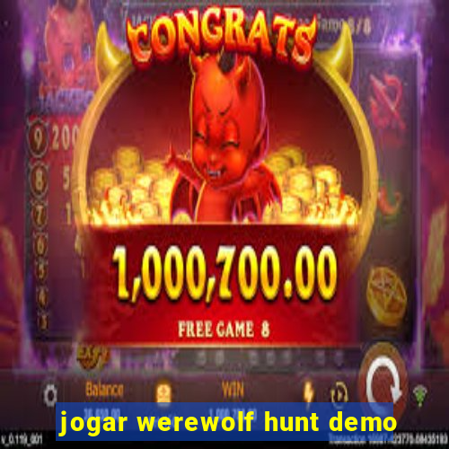 jogar werewolf hunt demo